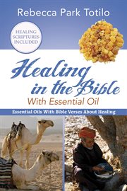 Healing in the bible with essential oil cover image