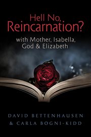Hell no, reincarnation?. With Mother, Isabella, God & Elizabeth cover image