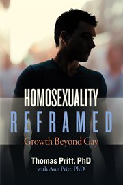 Homosexuality reframed : growth beyond gay cover image