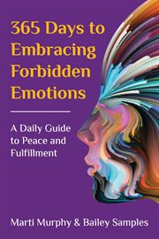 365 days to embracing forbidden emotions. A Daily Guide to Peace and Fulfillment cover image