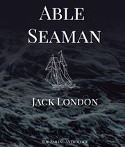 Able seaman. The Sailing Anthology cover image