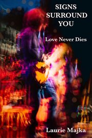Signs surround you. Love Never Dies cover image