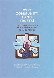 Why community land trusts?. The Philosophy Behind an Unconventional Form of Tenure cover image
