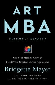 Mindset. Use Your Mind to Grow & Fulfill Your Creative Career Aspirations cover image