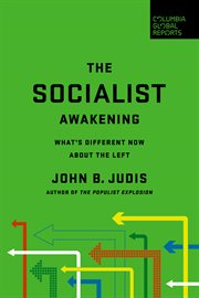 The socialist awakening. What's Different Now About the Left cover image