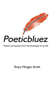 Poeticbluez. Poems and Quotes from the Footsteps of My Life cover image