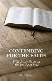 Contending for the faith. Bible Study Notes on the Epistle of Jude cover image