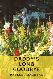 Daddy's long goodbye cover image