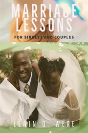 Marriage lessons. Marriage Lessons for Singles and Married Couples cover image