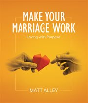 Make your marriage work cover image