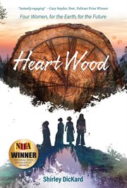 Heart wood : four women, for the Earth, for the future cover image