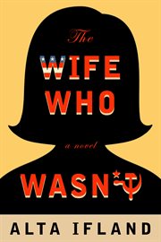 The wife who wasn't : a novel cover image
