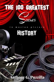 The 100 greatest scenes in motion picture history cover image