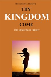 Thy kingdom come. The Mission of Christ cover image