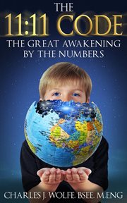The 11:11 code. The Great Awakening by the Numbers cover image