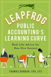 Leapfrog public accounting's learning curve. Real Life Advice for New Hire Success cover image