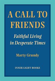 A call to friends. Faithful Living in Desperate Time cover image
