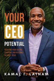 Your ceo potential. Realizing Your Calling, Equipping, and Outcomes in Christ Jesus cover image