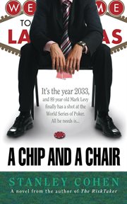 A chip and a chair : the 2013 world series of poker cover image