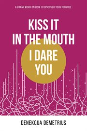 Kiss it in the mouth i dare you cover image