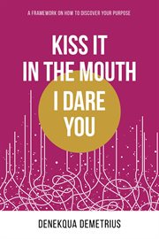 Kiss it in the mouth i dare you cover image