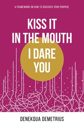 Cover image for Kiss It In The Mouth I Dare You