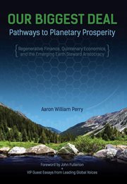 Our Biggest Deal : Pathways To Planetary Prosperity cover image