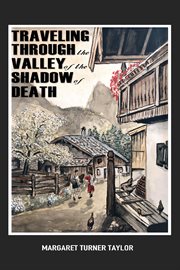 Traveling through the valley of the shadow of death cover image
