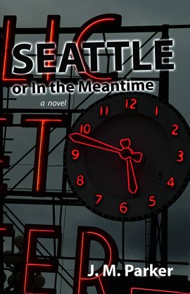 Cover image for Seattle, or In the Meantime
