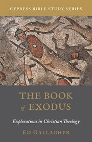 The book of exodus. Explorations in Christian Theology cover image