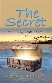 The secret. To Living Your Best Life cover image