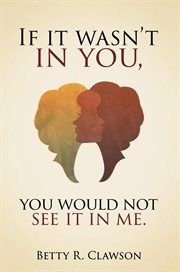 "if it wasn't in you,you would not see it in me" cover image