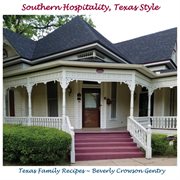 Southern hospitality, Texas style : Texas family recipes cover image