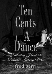 Ten cents a dance : featuring homicide detective Johnny Vero cover image