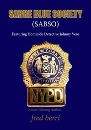 Sabre blue society. Featuring Homicide Detective Johnny Vero cover image