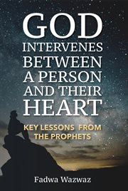 God intervenes between a person and their heart. KEY LESSONS FROM THE PROPHETS cover image