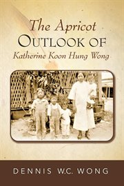 The apricot outlook of katherine koon hung wong cover image