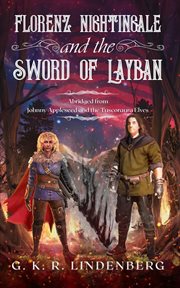 Florenz nightingale and the sword of layban. Abridged from Johnny Appleseed and the Tuscoraura Elves cover image