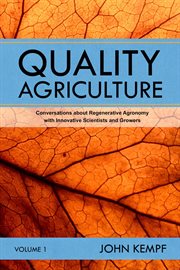 Quality agriculture. Conversations about Regenerative Agronomy with Innovative Scientists and Growers cover image