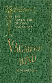 Vagabond wind. The Adventures of Anya and Corax cover image