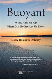 Buoyant. What Held Us Up When Our Bodies Let Us Down cover image