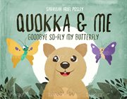 Quokka & me. Goodbye So-Fly My Butterfly cover image