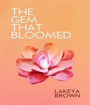 The gem that bloomed cover image