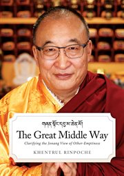 The great middle way. Clarifying the Jonang View of Other-Emptiness cover image