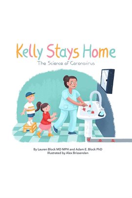 Cover image for Kelly Stays Home Jr; The Science of Coronavirus