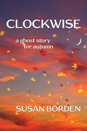 Clockwise. A Ghost Story for Autumn cover image
