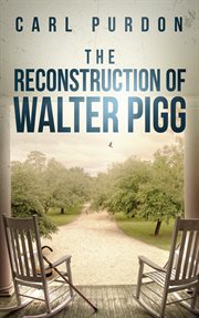 The reconstruction of walter pigg cover image