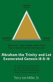 Abraham the trinity and lot exonerated genesis 18 & 19 cover image