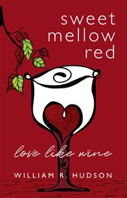 Sweet mellow red. Love Like Wine cover image