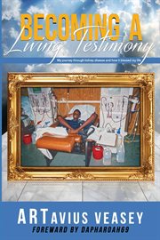 Becoming a living testimony. My Journey through Kidney Disease and How It Blessed My Life cover image